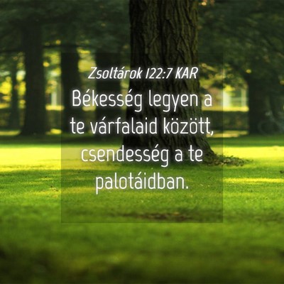 Picture 04 - Zsoltárok 122:7 KAR - Békesség legyen a te várfalaid között, - Bible Verse Picture