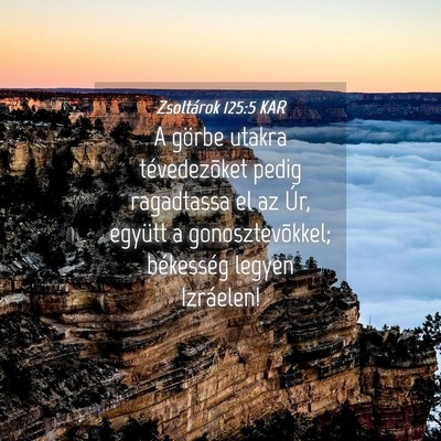 Picture 04 - Zsoltárok 125:5 KAR - A görbe utakra tévedezõket pedig ragadtassa el - Bible Verse Picture