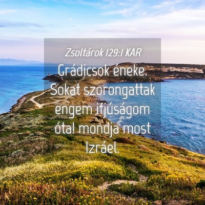 Picture 04 - Zsoltárok 129:1 KAR - Grádicsok éneke. Sokat szorongattak engem - Bible Verse Picture
