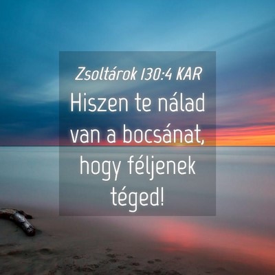 Picture 04 - Zsoltárok 130:4 KAR - Hiszen te nálad van a bocsánat, hogy féljenek - Bible Verse Picture