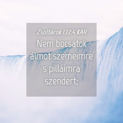 Picture 04 - Zsoltárok 132:4 KAR - Nem bocsátok álmot szemeimre s pilláimra - Bible Verse Picture