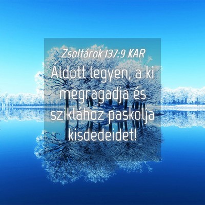 Picture 04 - Zsoltárok 137:9 KAR - Áldott legyen, a ki megragadja és sziklához - Bible Verse Picture