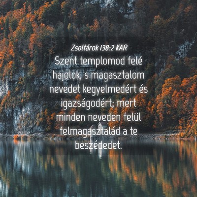 Picture 04 - Zsoltárok 138:2 KAR - Szent templomod felé hajolok, s magasztalom - Bible Verse Picture