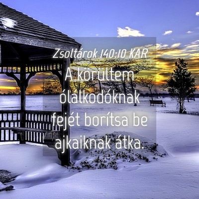 Picture 04 - Zsoltárok 140:10 KAR - A körültem ólálkodóknak fejét borítsa be - Bible Verse Picture