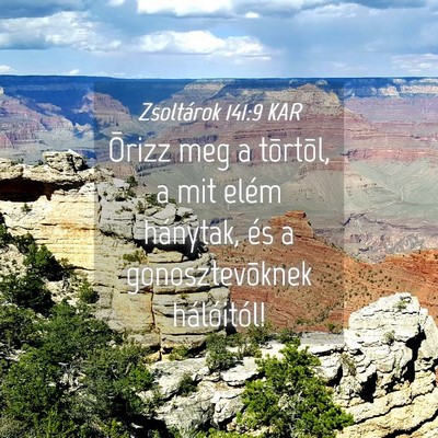 Picture 04 - Zsoltárok 141:9 KAR - Õrizz meg a tõrtõl, a mit elém hánytak, és - Bible Verse Picture
