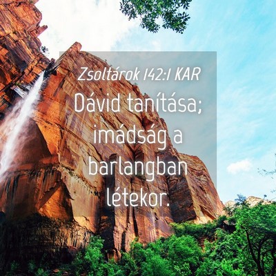 Picture 04 - Zsoltárok 142:1 KAR - Dávid tanítása; imádság a barlangban - Bible Verse Picture