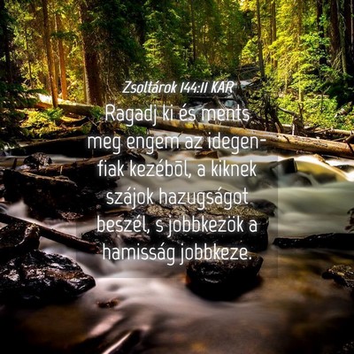 Picture 04 - Zsoltárok 144:11 KAR - Ragadj ki és ments meg engem az idegen-fiak - Bible Verse Picture