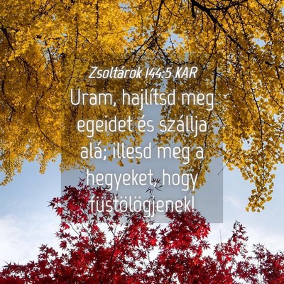 Picture 04 - Zsoltárok 144:5 KAR - Uram, hajlítsd meg egeidet és szállja alá; - Bible Verse Picture
