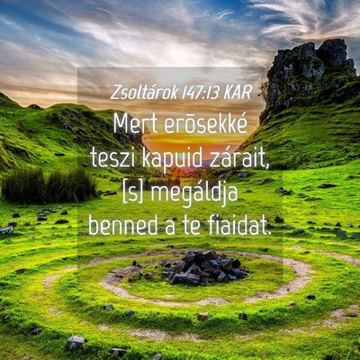 Picture 04 - Zsoltárok 147:13 KAR - Mert erõsekké teszi kapuid zárait, [s] - Bible Verse Picture