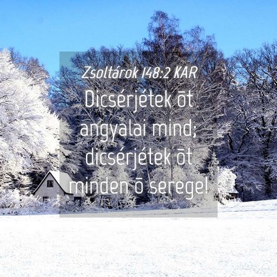 Picture 04 - Zsoltárok 148:2 KAR - Dicsérjétek õt angyalai mind; dicsérjétek - Bible Verse Picture