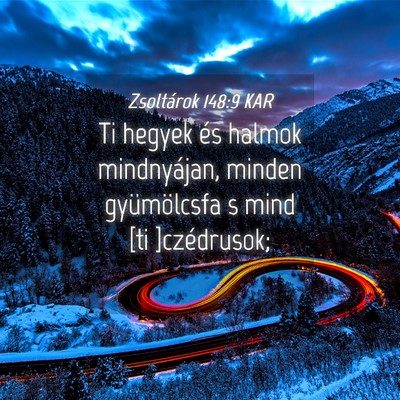 Picture 04 - Zsoltárok 148:9 KAR - Ti hegyek és halmok mindnyájan, minden - Bible Verse Picture