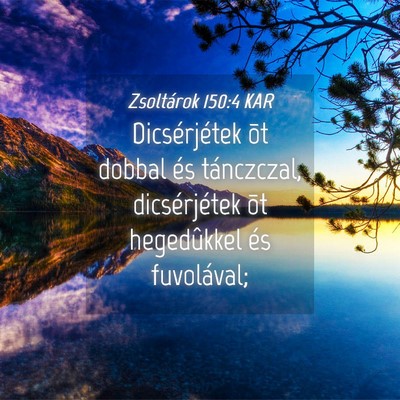 Picture 04 - Zsoltárok 150:4 KAR - Dicsérjétek õt dobbal és tánczczal, - Bible Verse Picture