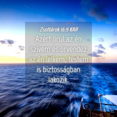 Picture 04 - Zsoltárok 16:9 KAR - Azért örül az én szívem és örvendez az én - Bible Verse Picture