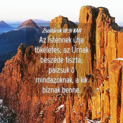 Picture 04 - Zsoltárok 18:31 KAR - Az Istennek útja tökéletes; az Úrnak beszéde - Bible Verse Picture