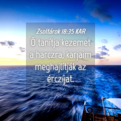 Picture 04 - Zsoltárok 18:35 KAR - Õ tanítja kezemet a harczra, karjaim - Bible Verse Picture