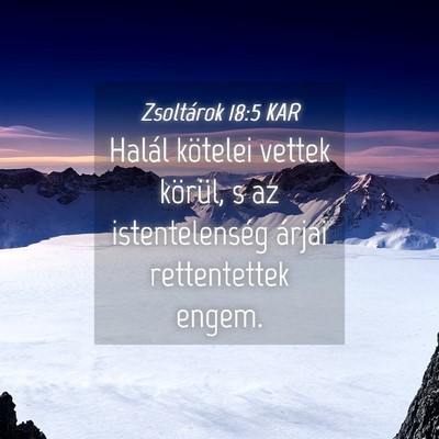 Picture 04 - Zsoltárok 18:5 KAR - Halál kötelei vettek körül, s az - Bible Verse Picture