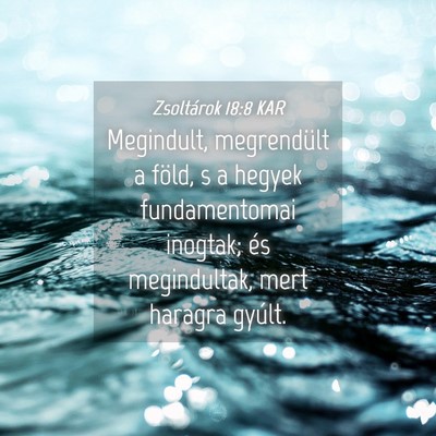 Picture 04 - Zsoltárok 18:8 KAR - Megindult, megrendült a föld, s a hegyek - Bible Verse Picture