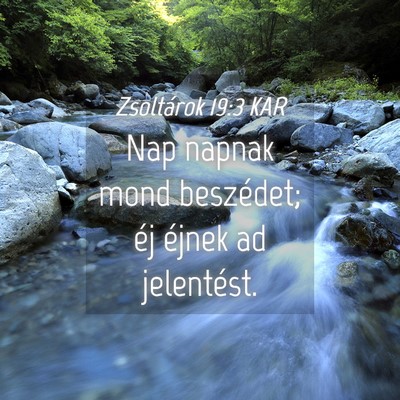 Picture 04 - Zsoltárok 19:3 KAR - Nap napnak mond beszédet; éj éjnek ad - Bible Verse Picture
