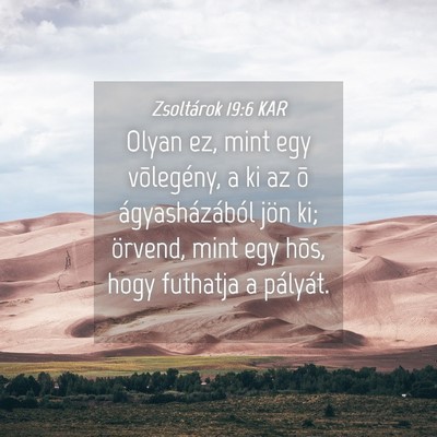 Picture 04 - Zsoltárok 19:6 KAR - Olyan ez, mint egy võlegény, a ki az õ - Bible Verse Picture