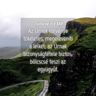 Picture 04 - Zsoltárok 19:8 KAR - Az Úrnak törvénye tökéletes, megeleveníti a - Bible Verse Picture