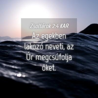 Picture 04 - Zsoltárok 2:4 KAR - Az egekben lakozó neveti, az Úr megcsúfolja - Bible Verse Picture