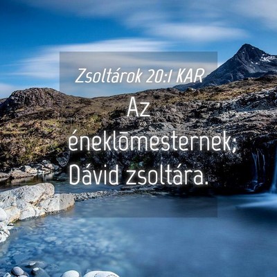 Picture 04 - Zsoltárok 20:1 KAR - Az éneklõmesternek; Dávid - Bible Verse Picture