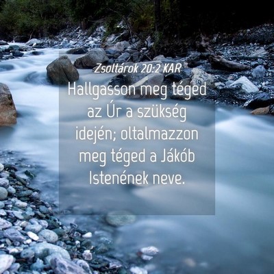 Picture 04 - Zsoltárok 20:2 KAR - Hallgasson meg téged az Úr a szükség idején; - Bible Verse Picture