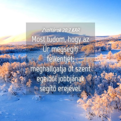 Picture 04 - Zsoltárok 20:7 KAR - Most tudom, hogy az Úr megsegíti felkentjét; - Bible Verse Picture