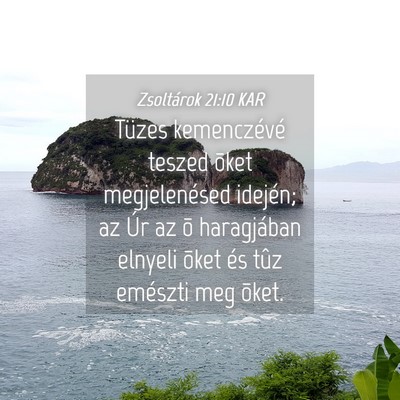 Picture 04 - Zsoltárok 21:10 KAR - Tüzes kemenczévé teszed õket megjelenésed - Bible Verse Picture