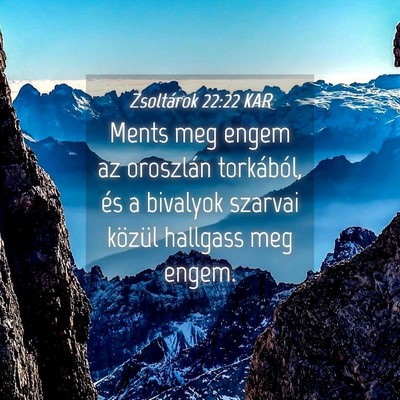 Picture 04 - Zsoltárok 22:22 KAR - Ments meg engem az oroszlán torkából, és a - Bible Verse Picture