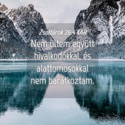 Picture 04 - Zsoltárok 26:4 KAR - Nem ültem együtt hivalkodókkal, és - Bible Verse Picture