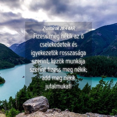 Picture 04 - Zsoltárok 28:4 KAR - Fizess meg nékik az õ cselekedeteik és - Bible Verse Picture