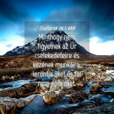Picture 04 - Zsoltárok 28:5 KAR - Minthogy nem figyelnek az Úr cselekedeteire és - Bible Verse Picture
