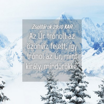 Picture 04 - Zsoltárok 29:10 KAR - Az Úr trónolt az özönvíz felett; így - Bible Verse Picture