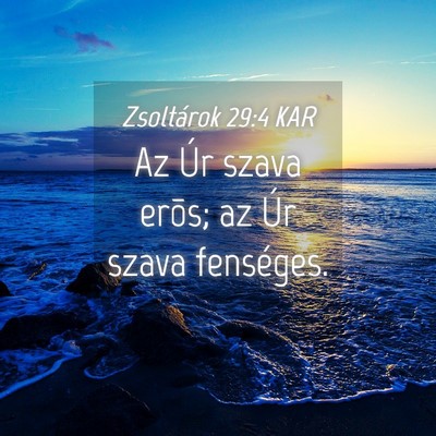 Picture 04 - Zsoltárok 29:4 KAR - Az Úr szava erõs; az Úr szava - Bible Verse Picture