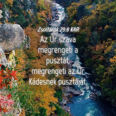 Picture 04 - Zsoltárok 29:8 KAR - Az Úr szava megrengeti a pusztát, megrengeti az - Bible Verse Picture