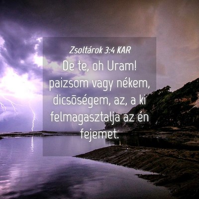 Picture 04 - Zsoltárok 3:4 KAR - De te, oh Uram! paizsom vagy nékem, - Bible Verse Picture