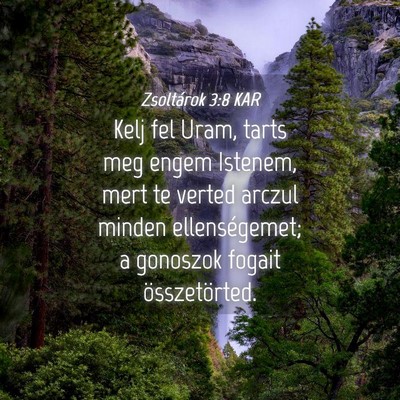 Picture 04 - Zsoltárok 3:8 KAR - Kelj fel Uram, tarts meg engem Istenem, mert te - Bible Verse Picture
