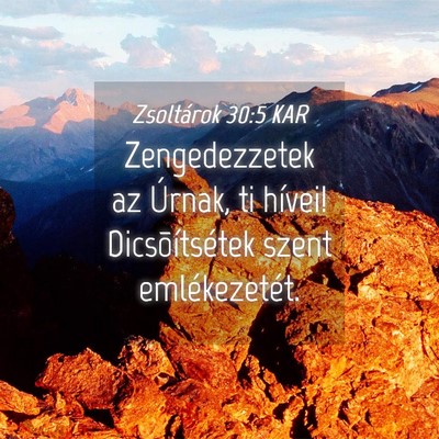 Picture 04 - Zsoltárok 30:5 KAR - Zengedezzetek az Úrnak, ti hívei! - Bible Verse Picture