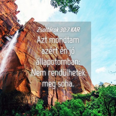 Picture 04 - Zsoltárok 30:7 KAR - Azt mondtam azért én jó állapotomban: Nem - Bible Verse Picture