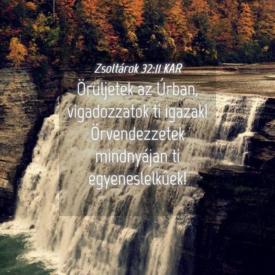 Picture 04 - Zsoltárok 32:11 KAR - Örüljetek az Úrban, vigadozzatok ti igazak! - Bible Verse Picture