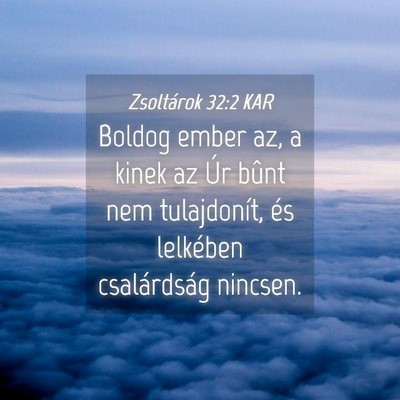 Picture 04 - Zsoltárok 32:2 KAR - Boldog ember az, a kinek az Úr bûnt nem - Bible Verse Picture