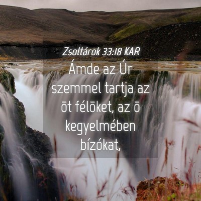 Picture 04 - Zsoltárok 33:18 KAR - Ámde az Úr szemmel tartja az õt félõket, az - Bible Verse Picture