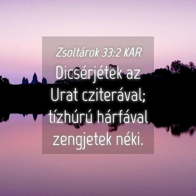Picture 04 - Zsoltárok 33:2 KAR - Dicsérjétek az Urat cziterával; tízhúrú - Bible Verse Picture