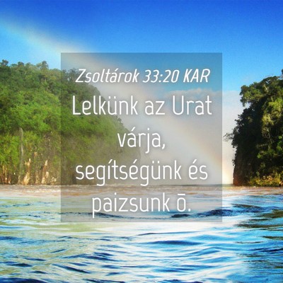 Picture 04 - Zsoltárok 33:20 KAR - Lelkünk az Urat várja, segítségünk és - Bible Verse Picture