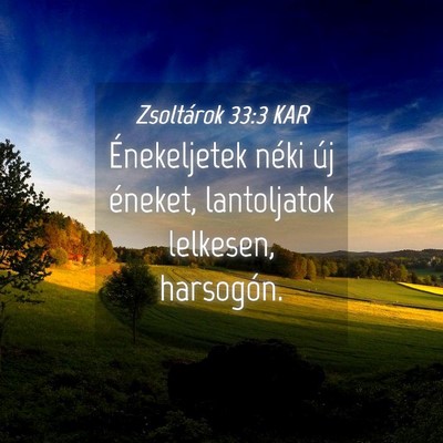 Picture 04 - Zsoltárok 33:3 KAR - Énekeljetek néki új éneket, lantoljatok - Bible Verse Picture