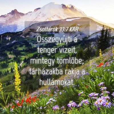 Picture 04 - Zsoltárok 33:7 KAR - Összegyûjti a tenger vizeit, mintegy tömlõbe; - Bible Verse Picture