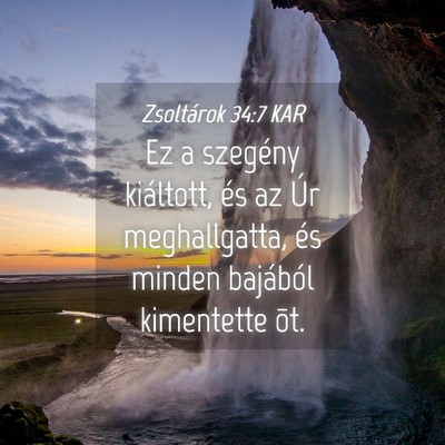 Picture 04 - Zsoltárok 34:7 KAR - Ez a szegény kiáltott, és az Úr meghallgatta, - Bible Verse Picture