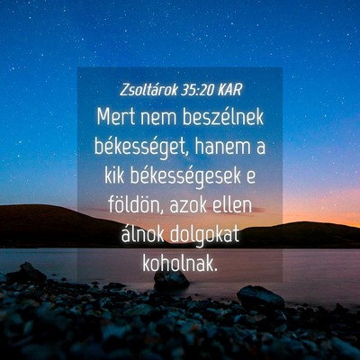 Picture 04 - Zsoltárok 35:20 KAR - Mert nem beszélnek békességet, hanem a kik - Bible Verse Picture