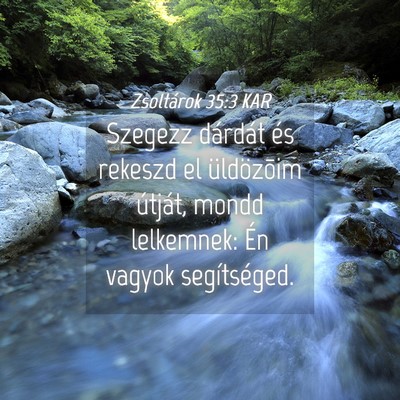 Picture 04 - Zsoltárok 35:3 KAR - Szegezz dárdát és rekeszd el üldözõim - Bible Verse Picture